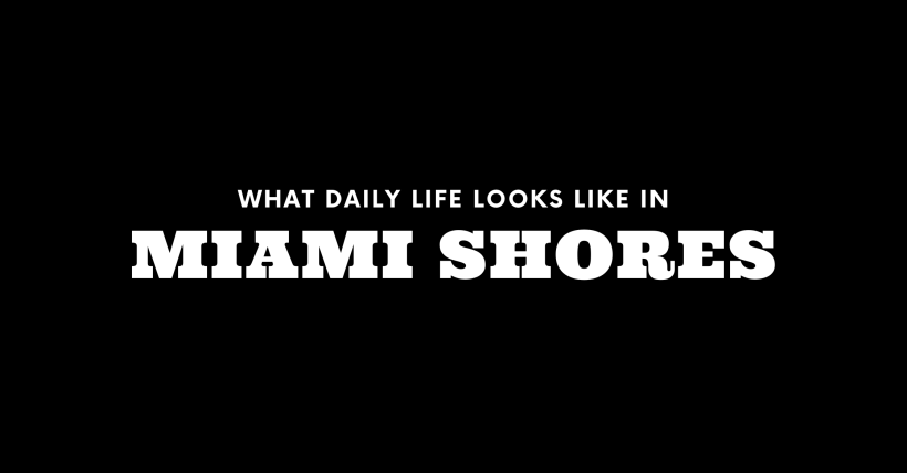 What Daily Life Looks Like in Miami Shores